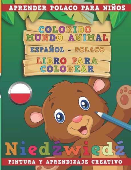 Colorido mundo animal - Español-Polaco - Libro para colorear. Aprender polaco para niños I Pintura y aprendizaje creativo (Spanish Edition)