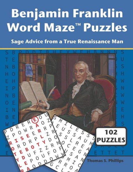 Benjamin Franklin Word Maze Puzzles: Sage Advice from a True Renaissance Man (Word Maze Puzzle Book)