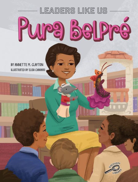 Pura Belpré Storybook, Leaders Like Us Book Series, Guided Reading Level O