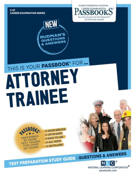 Attorney Trainee (C-57): Passbooks Study Guide (Career Examination Series)