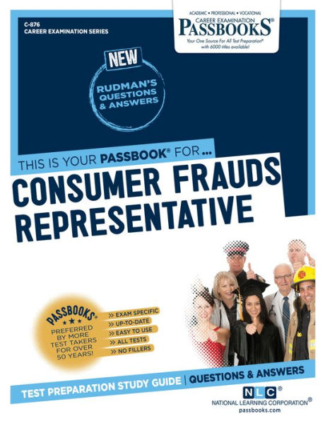 Consumer Frauds Representative (C-876): Passbooks Study Guide (876) (Career Examination Series)