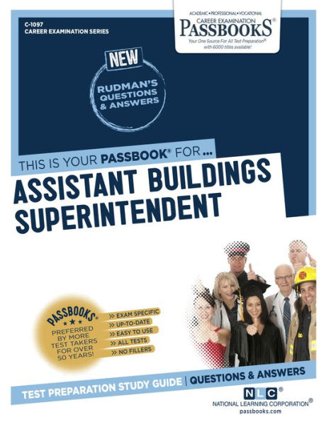 Assistant Buildings Superintendent (C-1097): Passbooks Study Guide (1097) (Career Examination Series)