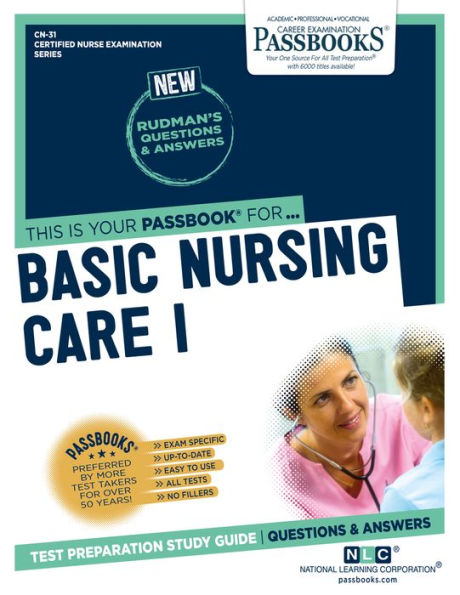 Basic Nursing Care I (CN-31): Passbooks Study Guide (Certified Nurse Examination Series)
