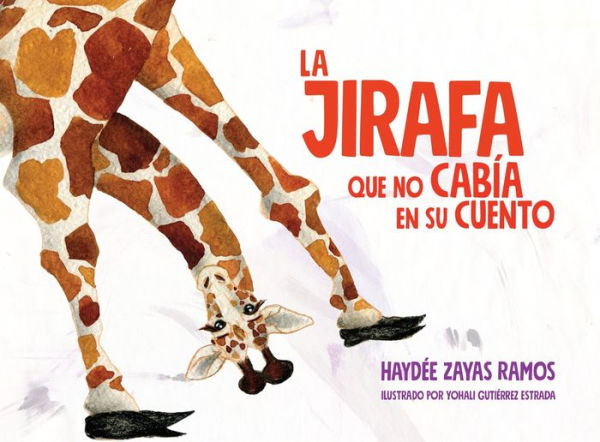 La jirafa que no cabia en su cuento (Spanish Edition)