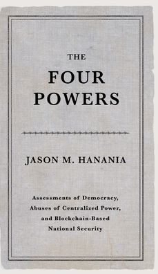 The Four Powers: Assessments Of Democracy, Abuses Of Centralized Power, And Blockchain-Based National Security