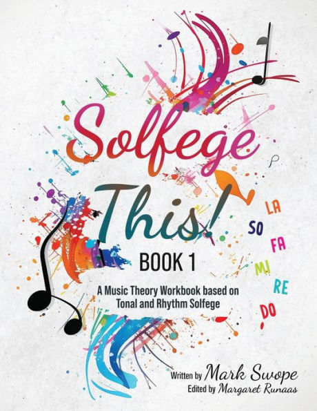 Solfege This! Book One: A Music Theory Workbook Using Tonal And Rhythm Solfege