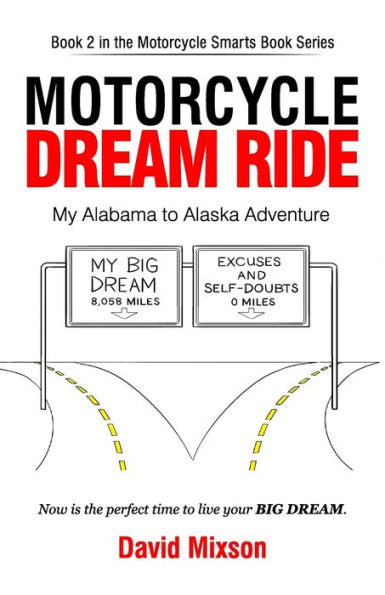 Motorcycle Dream Ride: My Alabama To Alaska Adventure