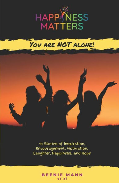 Happiness Matters: You Are Not Alone!