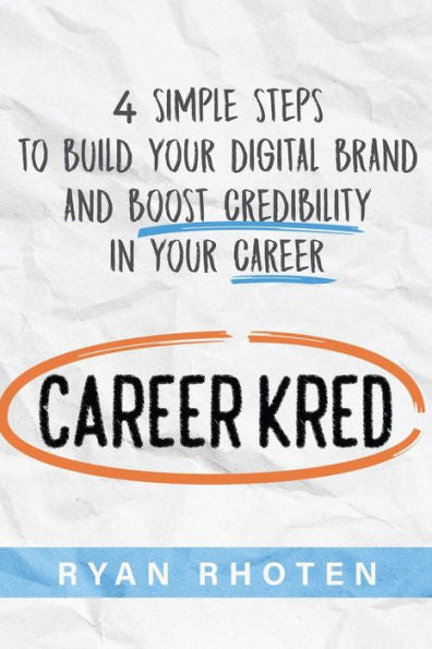 CareerKred: 4 Simple Steps to Build Your Digital Brand and Boost Credibility in Your Career