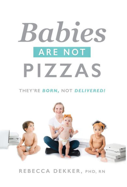 Babies Are Not Pizzas: They'Re Born, Not Delivered