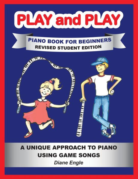 Play And Play: Learn How To Play The Piano And Keyboard Using A Fun And Easy Method Revised Student Edition