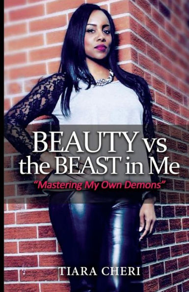 Beauty vs the Beast in Me: "Mastering My Own Demons"