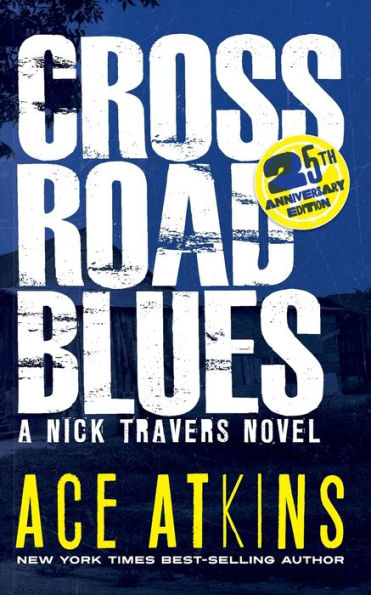 Crossroad Blues (Nick Travers Book 1): 25Th Anniversary Edition