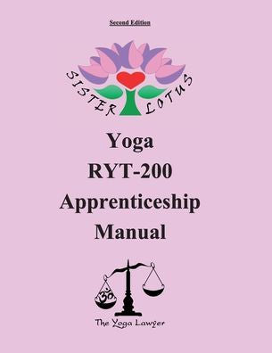Sister Lotus Yoga Ryt-200 Apprenticeship Manual 2D Ed.