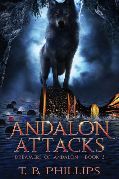Andalon Attacks: Dreamers Of Andalon Book Three