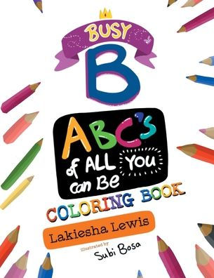 Busy B ABC's of All You Can Be Coloring Book