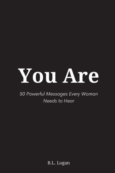 Eres: 50 mensajes poderosos que toda mujer necesita escuchar