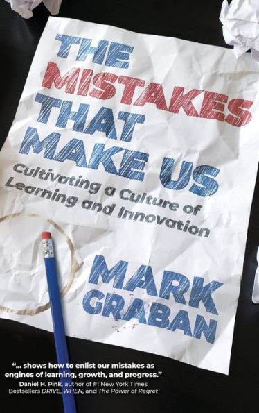 The Mistakes That Make Us: Cultivating A Culture Of Learning And Innovation