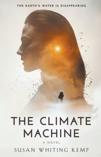 The Climate Machine: A Novel
