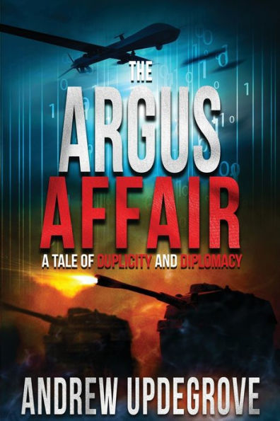 The Argus Affair: A Tale Of Duplicity And Diplomacy (Frank Adversego Thrillers)