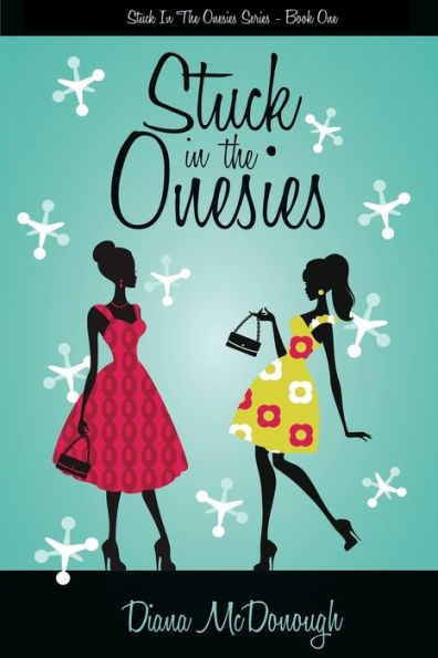 Stuck In The Onesies: Stuck In The Onesies Series, Book One