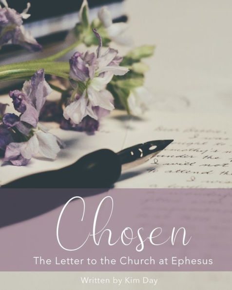 Chosen: The Letter To The Church At Ephesus