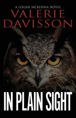 In Plain Sight: A Logan Mckenna Mystery Book 8 (Logan Mckenna Series)