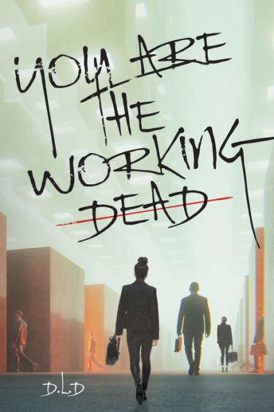 You Are The Working Dead