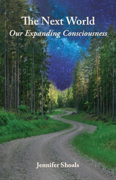The Next World: Our Expanding Consciousness (Inspiring Deeper Connections)