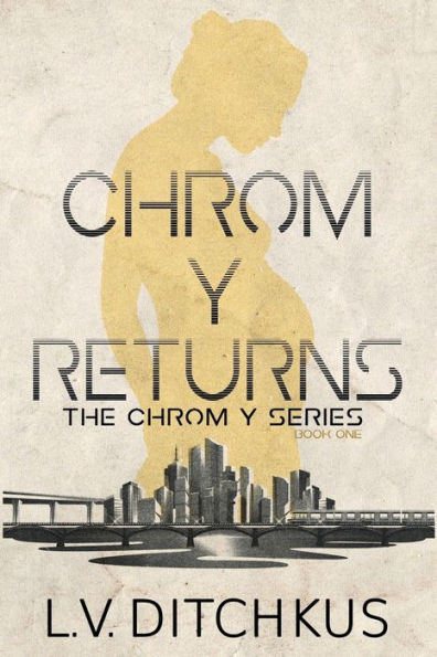 El regreso de Chrom Y: La serie Chrom Y: Libro uno