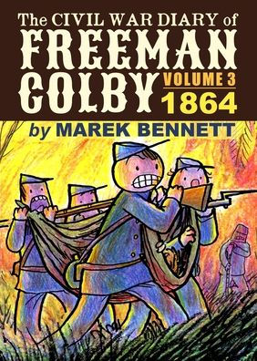The Civil War Diary Of Freeman Colby, Volume 3: 1864