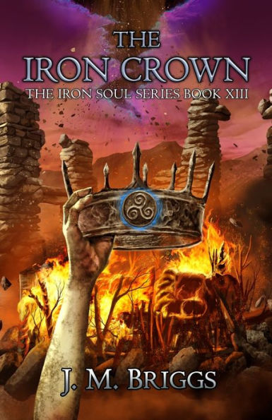The Iron Crown: Una nueva aventura de fantasía urbana e histórica para adultos (Serie The Iron Soul, Libro 13)