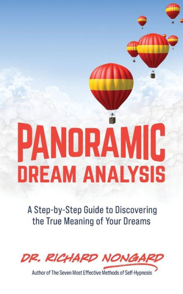 Panoramic Dream Analysis: A Step-By-Step Guide To Discovering The True Meaning Of Your Dreams