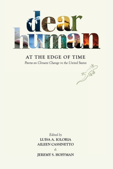 Dear Human At The Edge Of Time: Poems On Climate Change In The United States