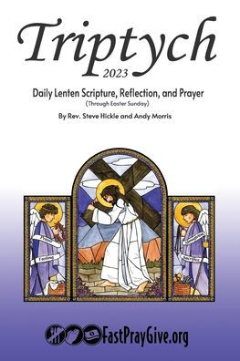 Triptych Lent 2023: Daily Lenten Scripture, Reflection, And Prayer