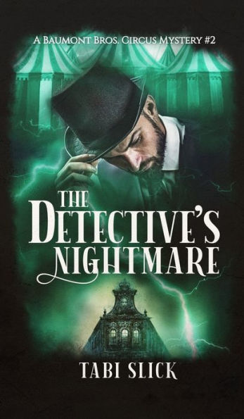 The Detective's Nightmare (A Beaumont Bros. Circus Mystery)