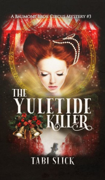 The Yuletide Killer (A Beaumont Bros. Circus Mystery)