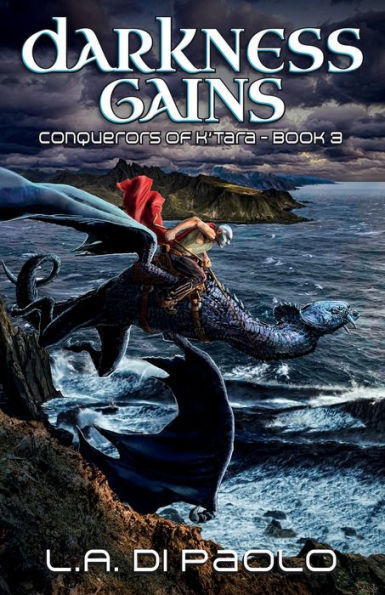 Darkness Gains: Conquerors Of K'Tara, Book 3