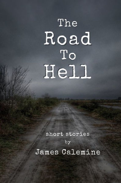 The Road To Hell: Short Stories