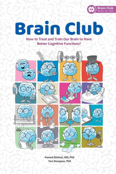 Brain Club: How To Treat And Train Our Brain To Enhance Cognitive Functions
