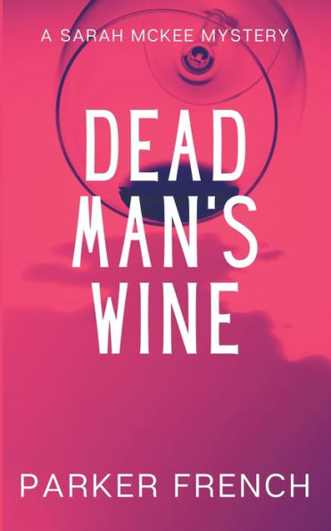 Dead Man'S Wine (A Sarah Mckee Mystery)