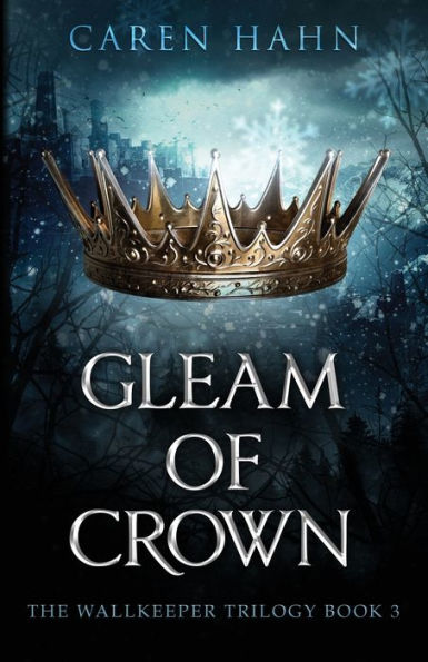 Gleam Of Crown (The Wallkeeper Trilogy)