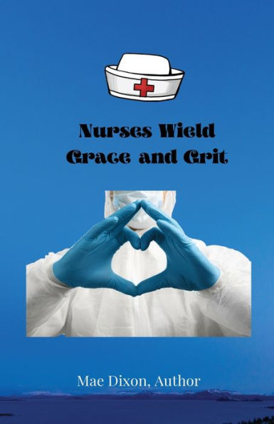 Las enfermeras ejercen gracia y valor