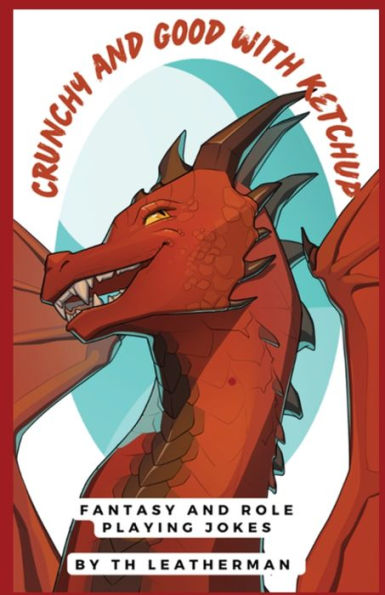 Crunchy And Good With Ketchup: Fantasy And Role-Playing Jokes