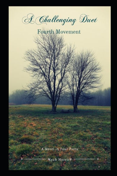 A Challenging Duet: A Novel In Four Parts: Fourth Movement