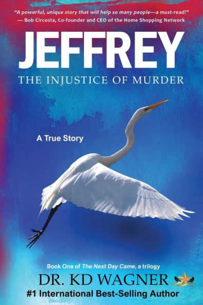Jeffrey: The Injustice Of Murder (The Next Day Came Trilogy)
