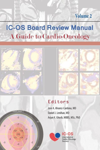 International Cardio-Oncology Society (Ic-Os) Board Review Manual A Guide To Cardio-Oncology Volume 2