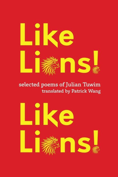 Like Lions! Like Lions!: Selected Poems Of Julian Tuwim