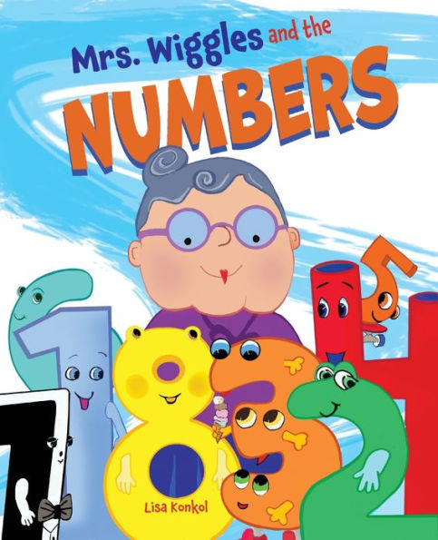 Mrs. Wiggles And The Numbers: Counting Book For Children, Math Read Aloud Picture Book