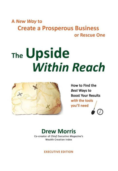The Upside Within Reach: A New Way To Create A Prosperous Business